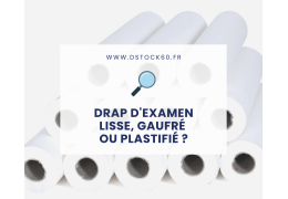 Drap d'examen lisse, gaufré ou plastifié : quelles différences ?